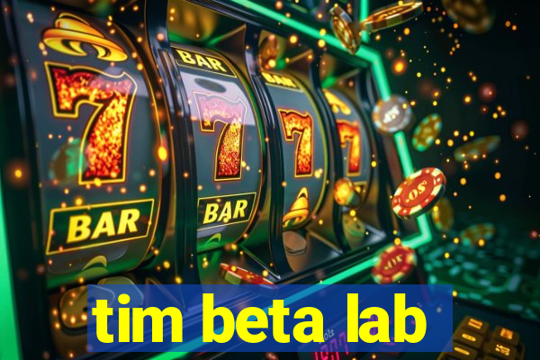 tim beta lab